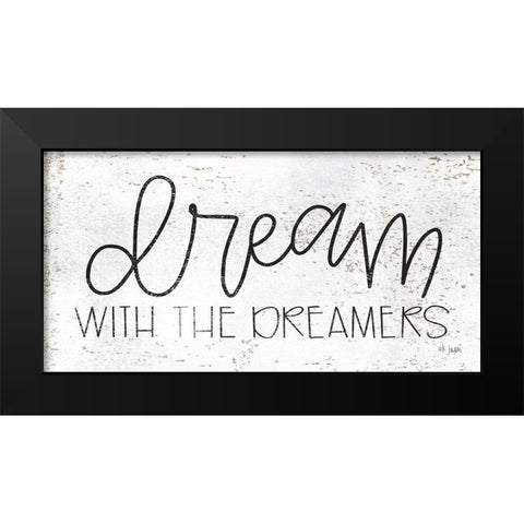 Dream with the Dreamers Black Modern Wood Framed Art Print by Jaxn Blvd.
