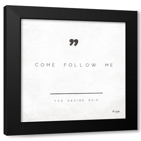 Come Follow Me Black Modern Wood Framed Art Print by Jaxn Blvd.