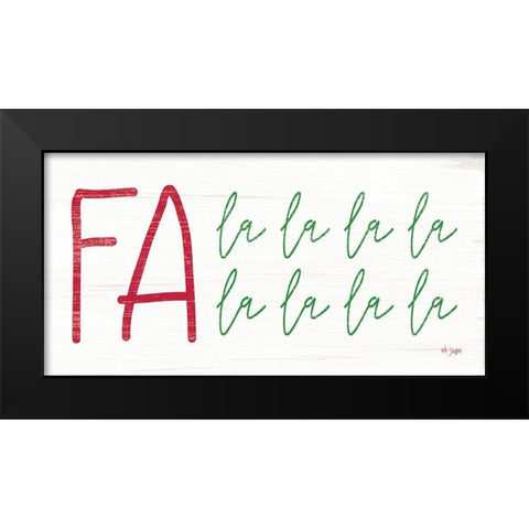 Fa La La La La Black Modern Wood Framed Art Print by Jaxn Blvd.