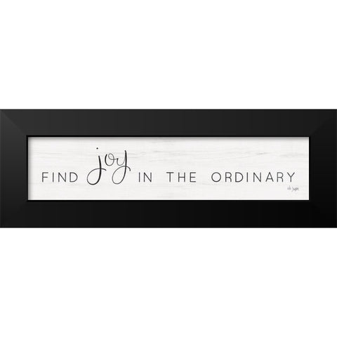 Find Joy in the Ordinary Black Modern Wood Framed Art Print by Jaxn Blvd.