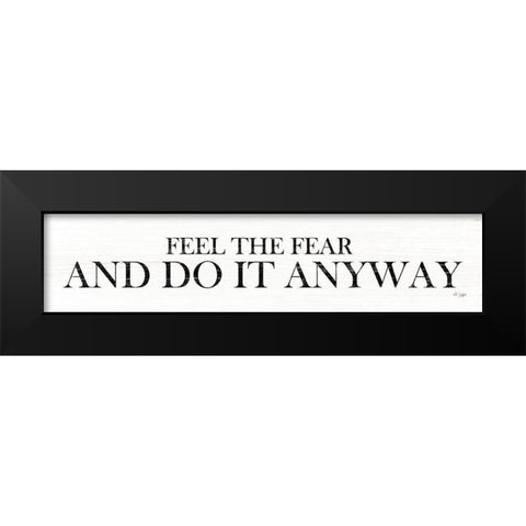 Feel the Fear Black Modern Wood Framed Art Print by Jaxn Blvd.