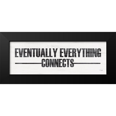Eventually Everything Connects Black Modern Wood Framed Art Print by Jaxn Blvd.