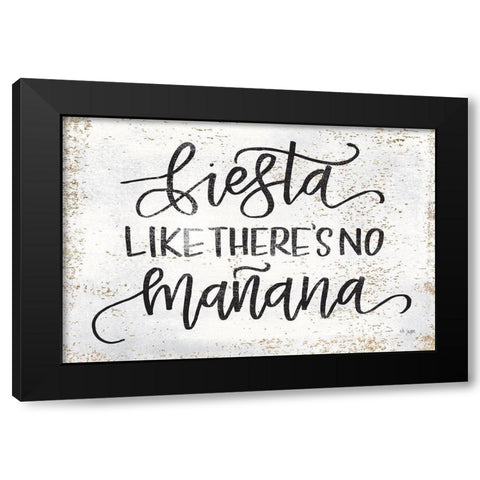 Fiesta Like Theres No Manana Black Modern Wood Framed Art Print by Jaxn Blvd.