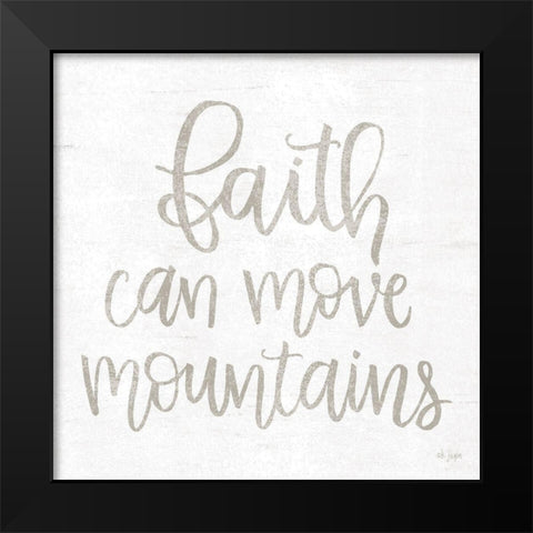 Faith Can Move Mountains Black Modern Wood Framed Art Print by Jaxn Blvd.