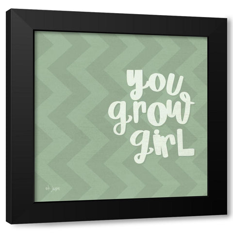 You Grow Girl Black Modern Wood Framed Art Print by Jaxn Blvd.