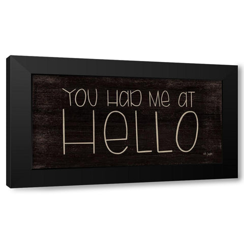You Had Me at Hello Black Modern Wood Framed Art Print by Jaxn Blvd.