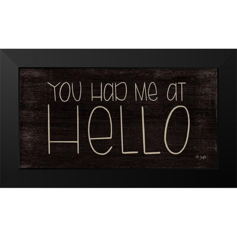 You Had Me at Hello Black Modern Wood Framed Art Print by Jaxn Blvd.