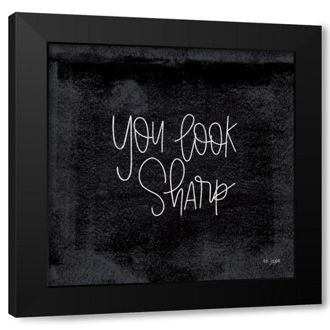 You Look Sharp Black Modern Wood Framed Art Print by Jaxn Blvd.