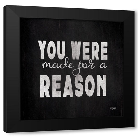 Made for a Reason I Black Modern Wood Framed Art Print by Jaxn Blvd.