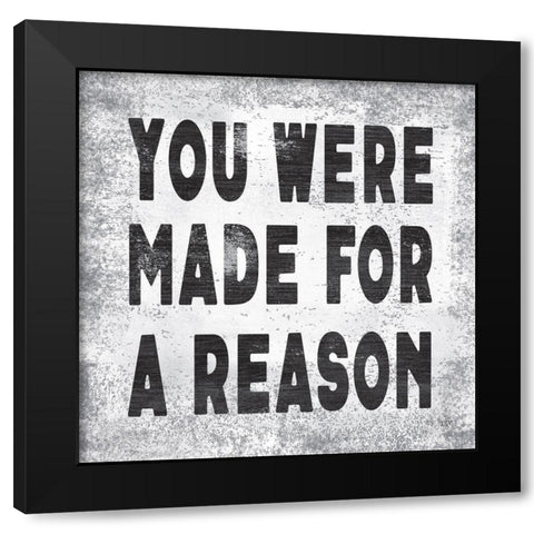 Made for a Reason II Black Modern Wood Framed Art Print by Jaxn Blvd.