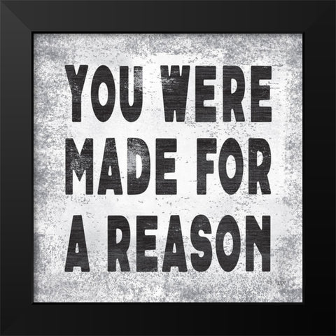 Made for a Reason II Black Modern Wood Framed Art Print by Jaxn Blvd.