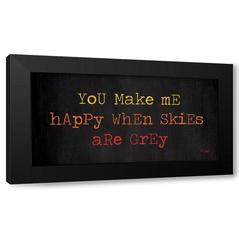 You Make Me Happy Black Modern Wood Framed Art Print by Jaxn Blvd.