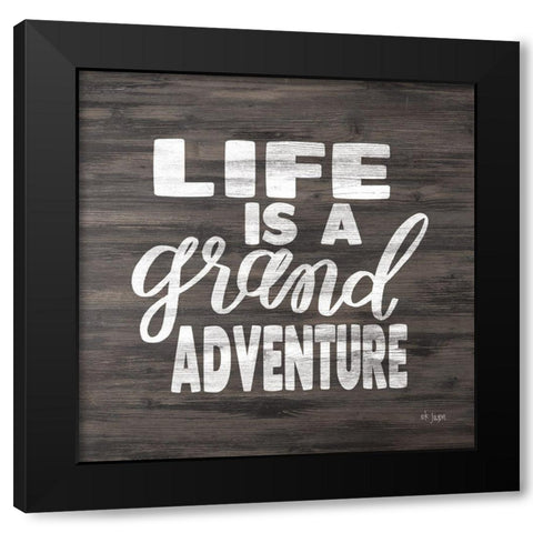 Life is a Grand Adventure Black Modern Wood Framed Art Print with Double Matting by Jaxn Blvd.