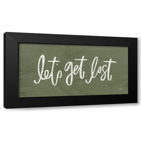 Lets Get Lost Black Modern Wood Framed Art Print by Jaxn Blvd.