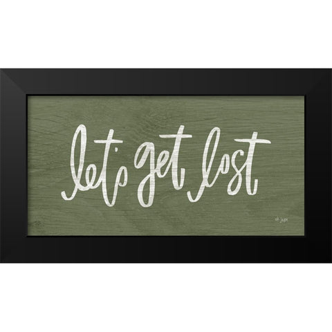 Lets Get Lost Black Modern Wood Framed Art Print by Jaxn Blvd.