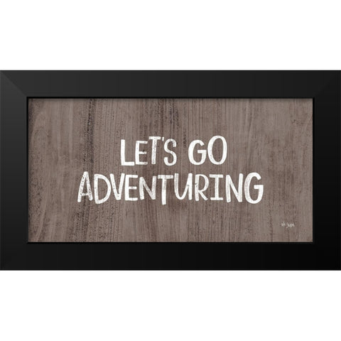 Lets Go Adventuring Black Modern Wood Framed Art Print by Jaxn Blvd.