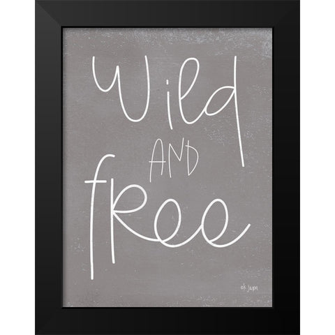 Wild and Free Black Modern Wood Framed Art Print by Jaxn Blvd.