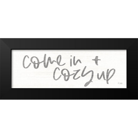 Come In and Cozy Up   Black Modern Wood Framed Art Print by Jaxn Blvd.