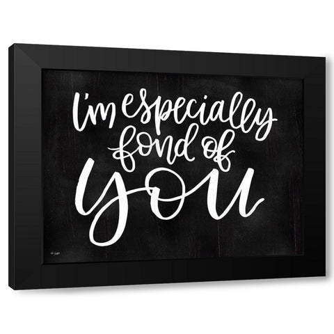 Im Especially Fond of You Black Modern Wood Framed Art Print by Jaxn Blvd.