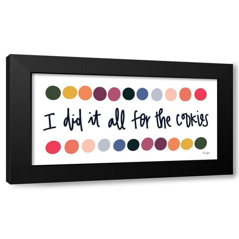 Rainbow I Did It for the Cookies Black Modern Wood Framed Art Print with Double Matting by Jaxn Blvd.