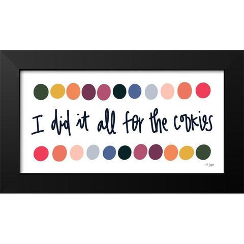 Rainbow I Did It for the Cookies Black Modern Wood Framed Art Print by Jaxn Blvd.