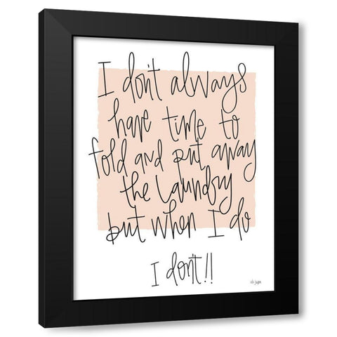 Time for Laundry Black Modern Wood Framed Art Print by Jaxn Blvd.