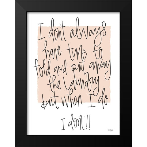Time for Laundry Black Modern Wood Framed Art Print by Jaxn Blvd.