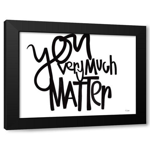 You Very Much Matter Black Modern Wood Framed Art Print with Double Matting by Jaxn Blvd.