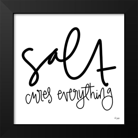 Salt Cures Everything Black Modern Wood Framed Art Print by Jaxn Blvd.