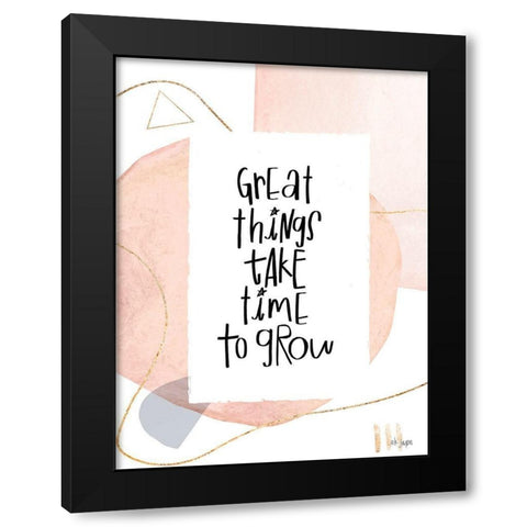 Great Things Take Time to Grow Black Modern Wood Framed Art Print by Jaxn Blvd.