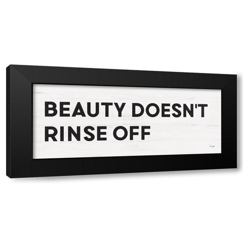 Beauty Doesnt Rinse Off Black Modern Wood Framed Art Print with Double Matting by Jaxn Blvd.