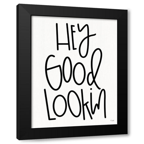 Hey Good Lookin Black Modern Wood Framed Art Print by Jaxn Blvd.