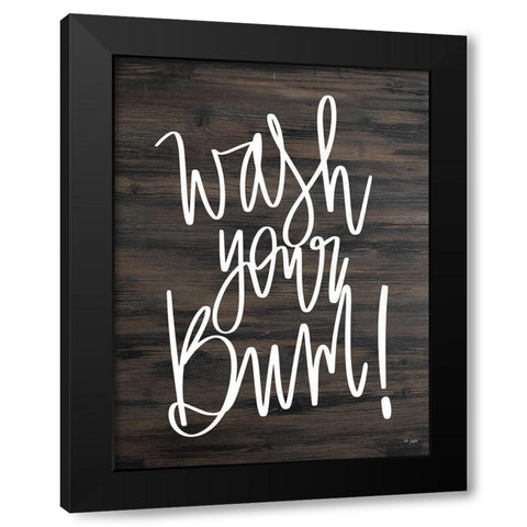 Wash Your Bum! Black Modern Wood Framed Art Print by Jaxn Blvd.