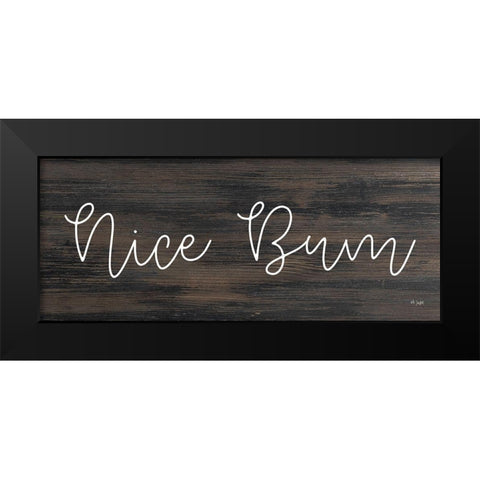 Nice Bum Black Modern Wood Framed Art Print by Jaxn Blvd.
