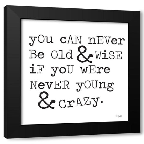 Young And Crazy    Black Modern Wood Framed Art Print with Double Matting by Jaxn Blvd.