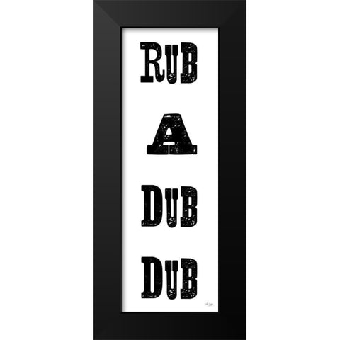Rub a Dub Dub Black Modern Wood Framed Art Print by Jaxn Blvd.