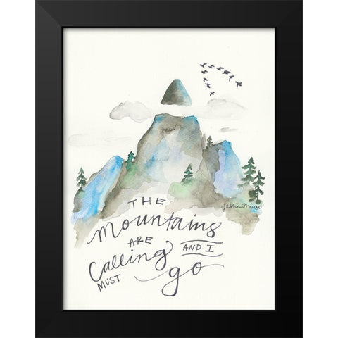 The Mountains are Calling Black Modern Wood Framed Art Print by Mingo, Jessica