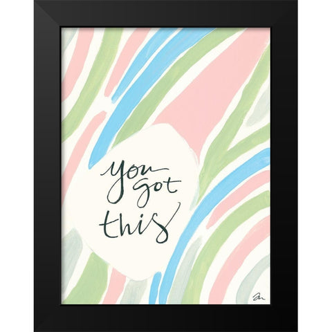 You Got This Black Modern Wood Framed Art Print by Mingo, Jessica