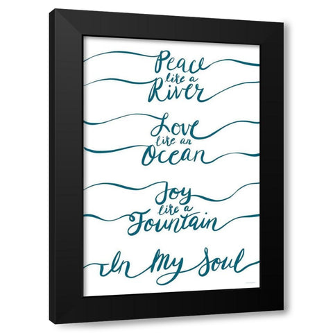 Peace Like a River   Black Modern Wood Framed Art Print with Double Matting by Kamdon Kreations