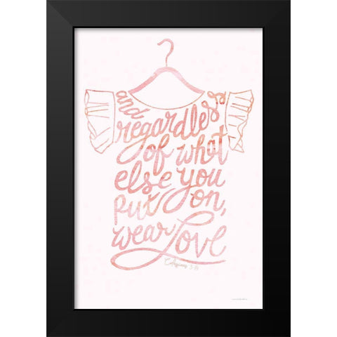 Wear Love Black Modern Wood Framed Art Print by Kamdon Kreations
