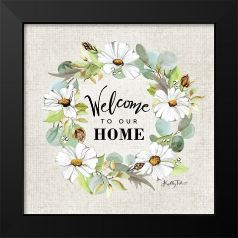 Welcome to Our Home Wreath Black Modern Wood Framed Art Print by Talent, Kelley
