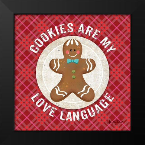 Cookies are My Love Language Black Modern Wood Framed Art Print by Talent, Kelley