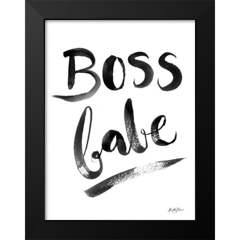 Boss Babe Black Modern Wood Framed Art Print by Talent, Kelley