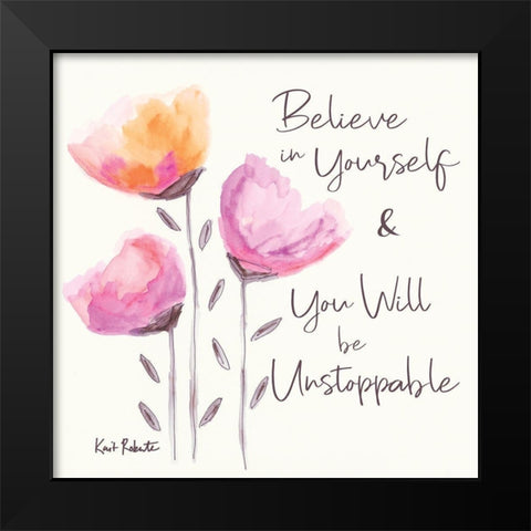 Believe in Yourself Black Modern Wood Framed Art Print by Roberts, Kait