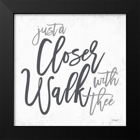 Closer Walk with Thee   Black Modern Wood Framed Art Print by Sherrill, Kate