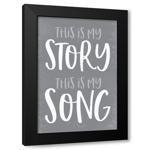 This Is My Story  Black Modern Wood Framed Art Print by Sherrill, Kate