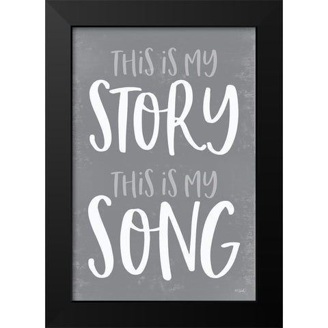 This Is My Story  Black Modern Wood Framed Art Print by Sherrill, Kate