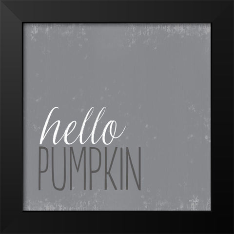 Hello Pumpkin I Black Modern Wood Framed Art Print by Sherrill, Kate