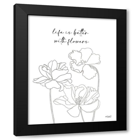 Life is Better with Flowers Black Modern Wood Framed Art Print with Double Matting by Sherrill, Kate