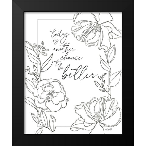 Today is Another Chance Black Modern Wood Framed Art Print by Sherrill, Kate